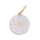 Have Your People Call My People - Gold & White - Pet ID Tag