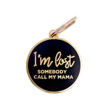 "I'm Lost, Somebody Call My Mama" - Gold & Dark Navy - Pet ID Tag